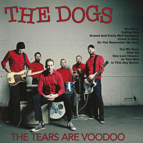 The Dogs : The Tears Are Voodoo